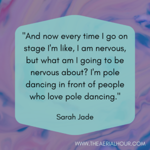 Loney Life And-now-every-time-I-go-on-stage-Im-like-I-am-nervous-but-what-am-I-going-to-be-nervous-about_-Im-pole-dancing-in-front-of-people-who-love-pole-dancing.-1-300x300 Episode #3 | Sarah Jade of Buttercup Pole Dance, Part 2 