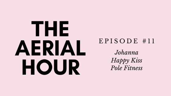 Loney Life Happy-Kiss-Blog-Cover Episode #11 | Johanna of Happy Kiss Pole Fitness The aerial hour pole fitness pole dance studio pole dance aerial studio aerial arts 